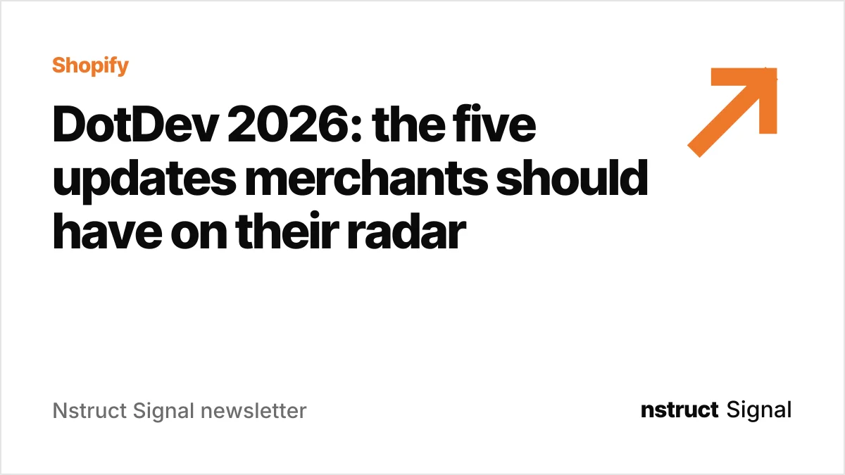 DotDev 2026: the five updates merchants should have on their radar (Nstruct Signal newsletter card)